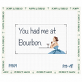 You had me at Bourbon