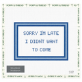 Sorry Im Late